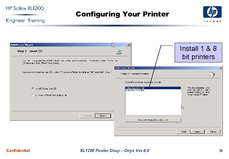 Engineer Training Configuring Your Printer Install 1 & 8 bit printers Confidential XL 1200