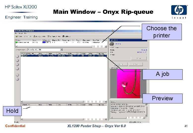 Engineer Training Main Window – Onyx Rip-queue Choose the printer A job Preview Hold