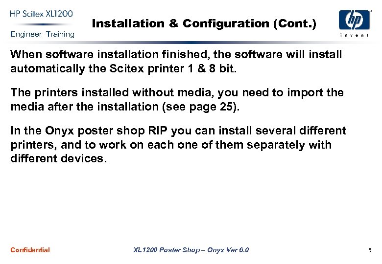 Engineer Training Installation & Configuration (Cont. ) When software installation finished, the software will
