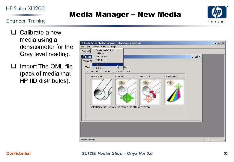 Engineer Training Media Manager – New Media q Calibrate a new media using a