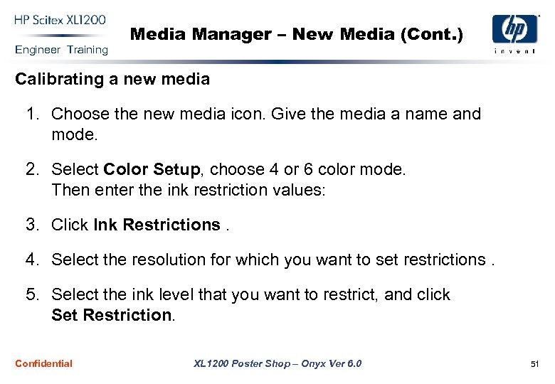 Engineer Training Media Manager – New Media (Cont. ) Calibrating a new media 1.