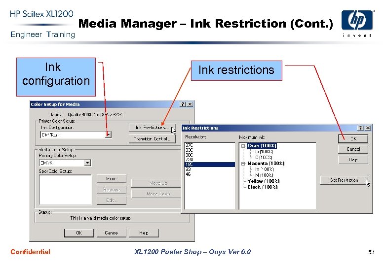 Engineer Training Media Manager – Ink Restriction (Cont. ) Ink configuration Confidential Ink restrictions
