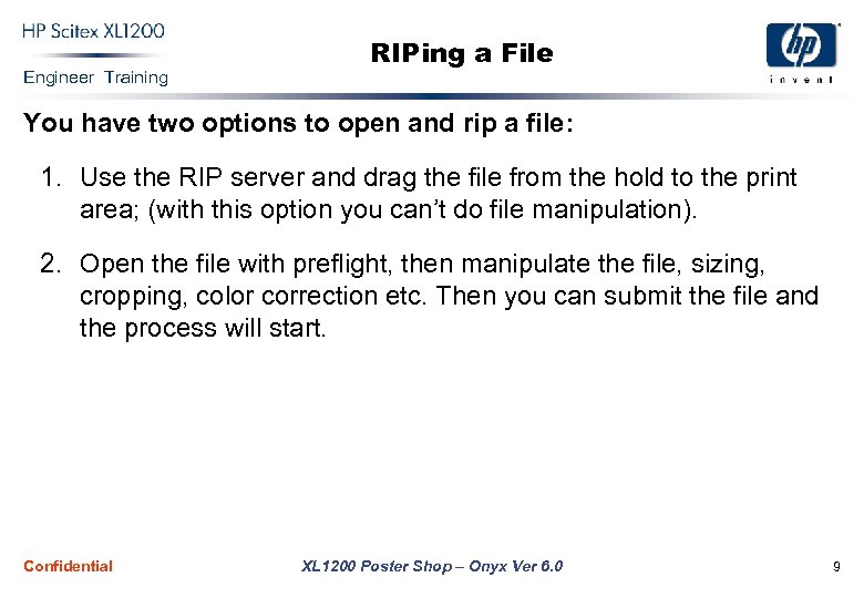 Engineer Training RIPing a File You have two options to open and rip a