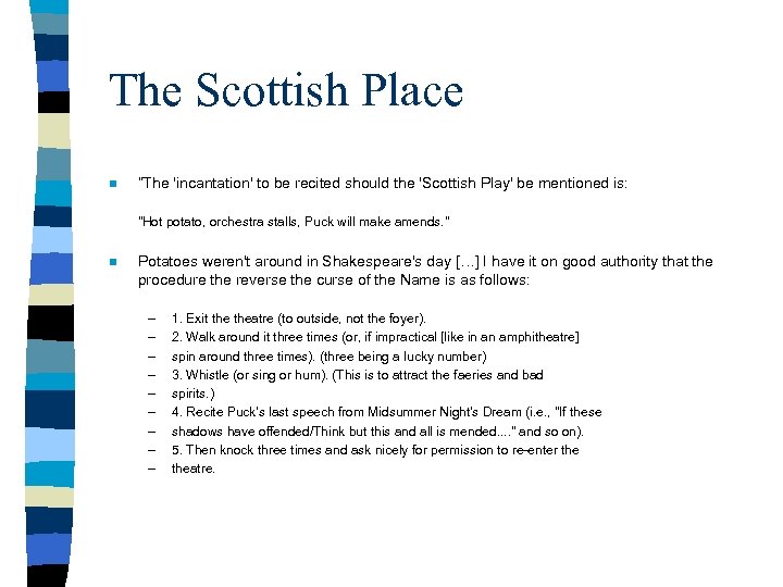 The Scottish Place n “The 'incantation' to be recited should the 'Scottish Play' be