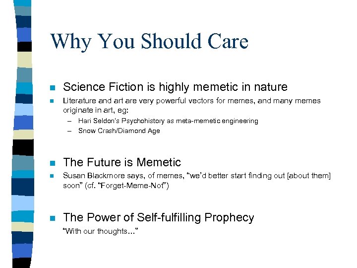 Why You Should Care n n Science Fiction is highly memetic in nature Literature