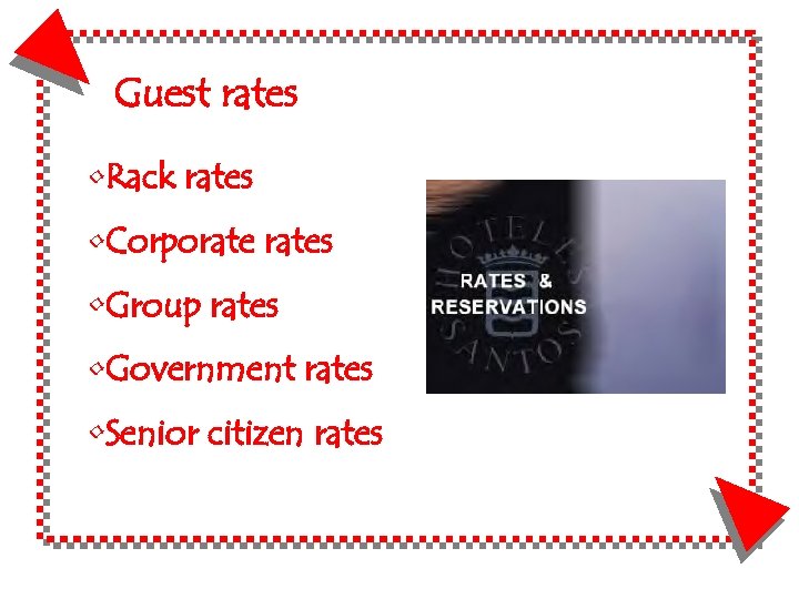 Guest rates • Rack rates • Corporates • Group rates • Government rates •