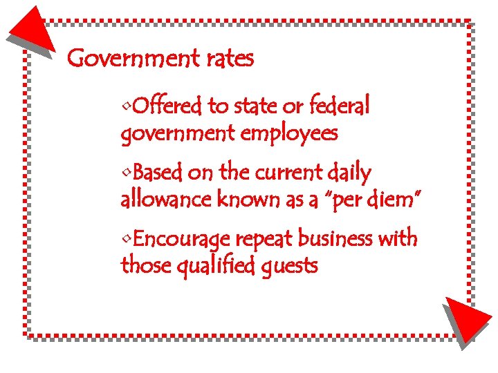 Government rates • Offered to state or federal government employees • Based on the