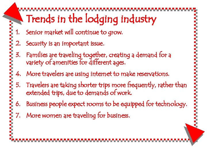 Trends in the lodging industry 1. Senior market will continue to grow. 2. Security