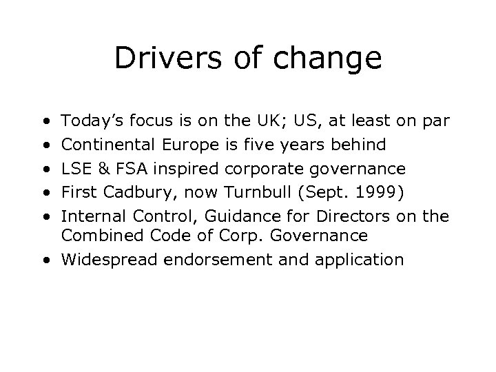 Drivers of change • • • Today’s focus is on the UK; US, at