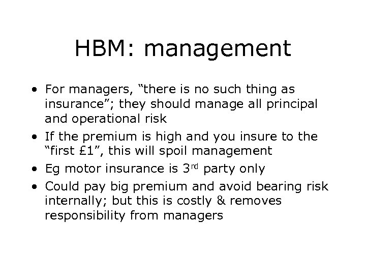 HBM: management • For managers, “there is no such thing as insurance”; they should