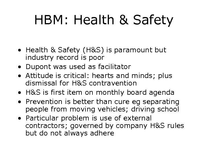 HBM: Health & Safety • Health & Safety (H&S) is paramount but industry record