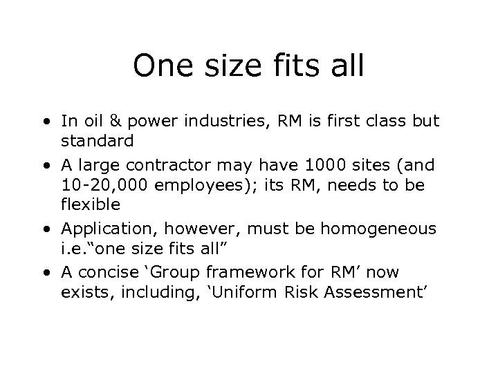 One size fits all • In oil & power industries, RM is first class