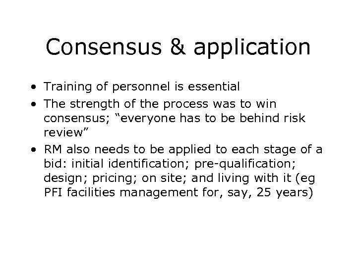 Consensus & application • Training of personnel is essential • The strength of the