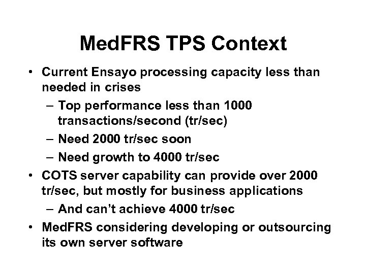 Med. FRS TPS Context • Current Ensayo processing capacity less than needed in crises