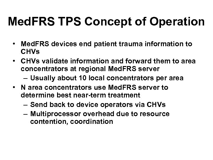 Med. FRS TPS Concept of Operation • Med. FRS devices end patient trauma information