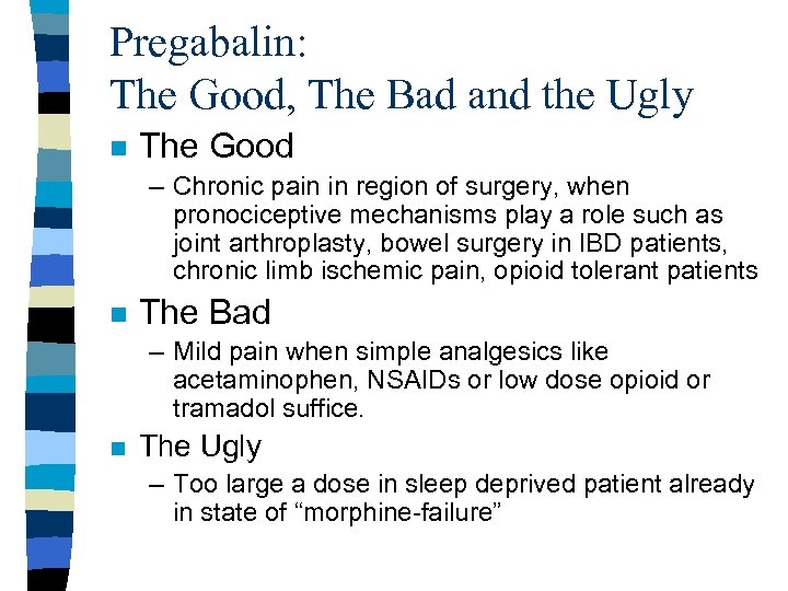 Pregabalin: The Good, The Bad and the Ugly n The Good – Chronic pain