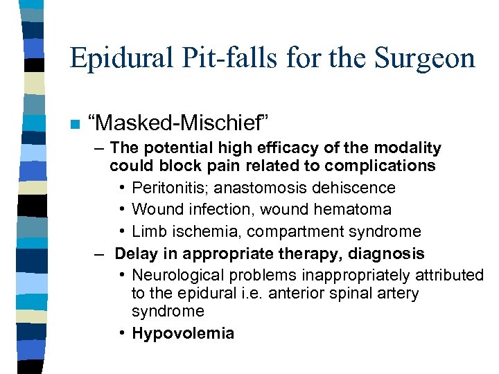 Epidural Pit-falls for the Surgeon n “Masked-Mischief” – The potential high efficacy of the