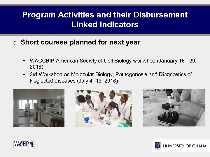 Program Activities and their Disbursement Linked Indicators o Short courses planned for next year