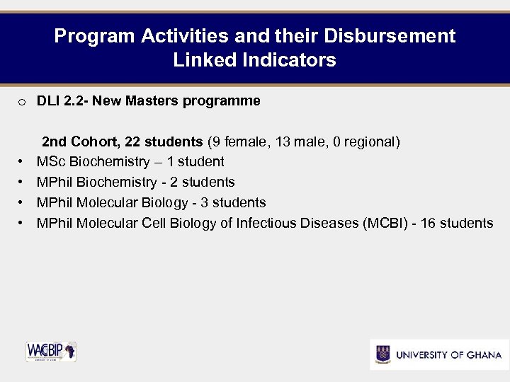 Program Activities and their Disbursement Linked Indicators o DLI 2. 2 - New Masters