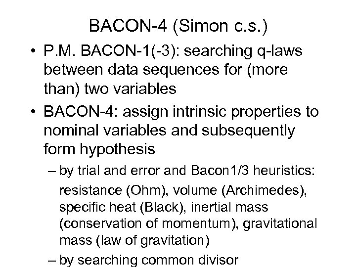 BACON-4 (Simon c. s. ) • P. M. BACON-1(-3): searching q-laws between data sequences