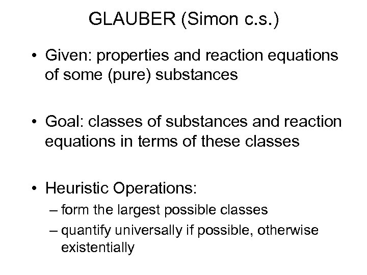 GLAUBER (Simon c. s. ) • Given: properties and reaction equations of some (pure)