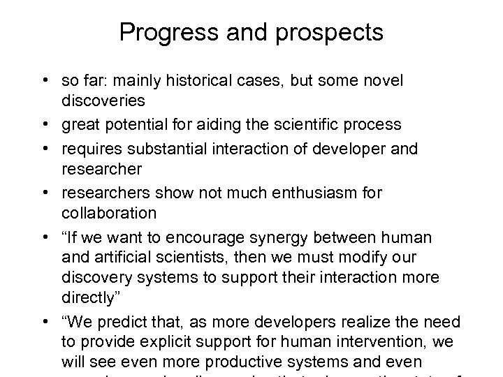 Progress and prospects • so far: mainly historical cases, but some novel discoveries •