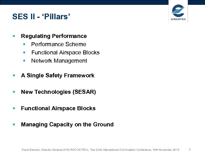 SES II - ‘Pillars’ § Regulating Performance § Performance Scheme § Functional Airspace Blocks