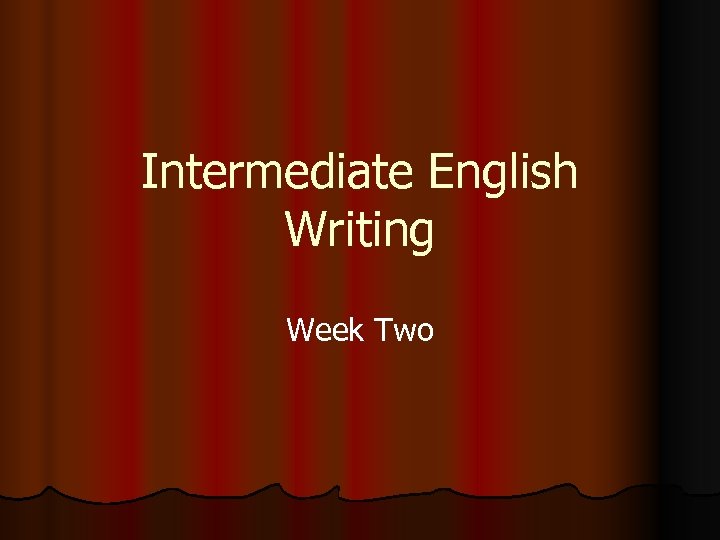 Intermediate English Writing Week Two 