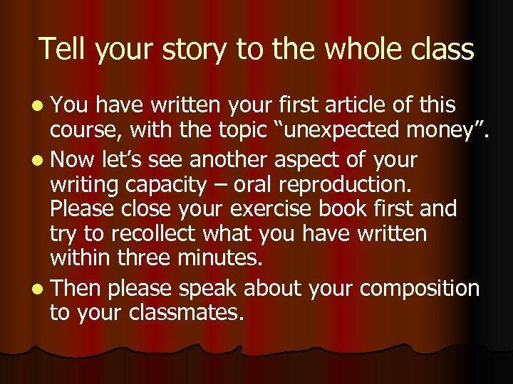 Tell your story to the whole class l You have written your first article