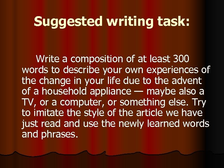 Suggested writing task: Write a composition of at least 300 words to describe your