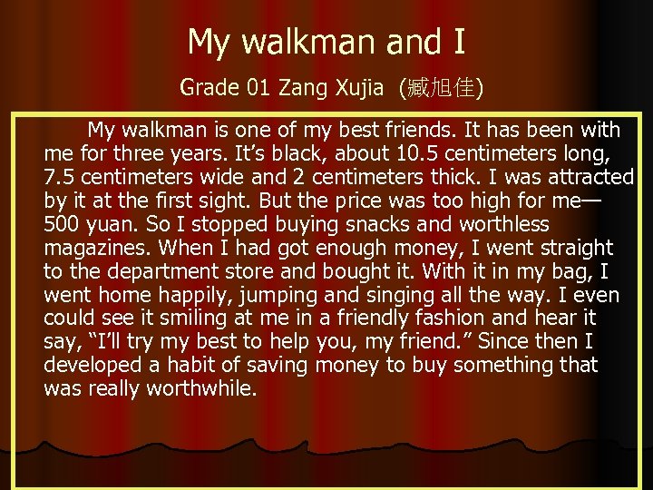 My walkman and I Grade 01 Zang Xujia (臧旭佳) My walkman is one of