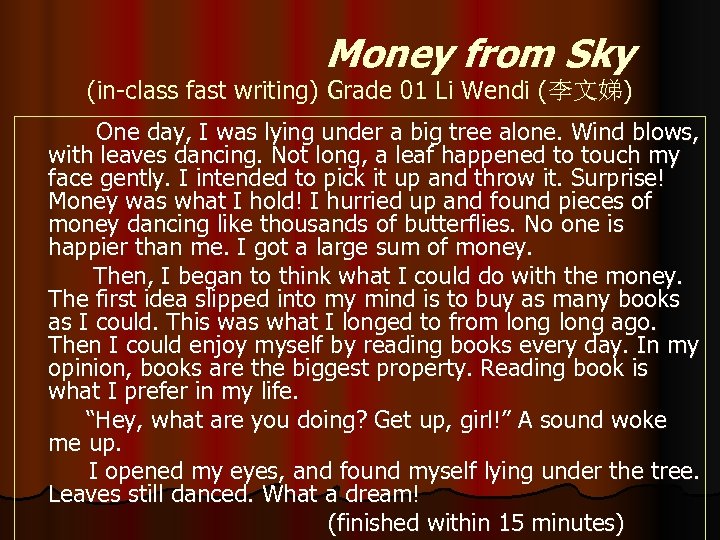 Money from Sky (in-class fast writing) Grade 01 Li Wendi (李文娣) One day, I