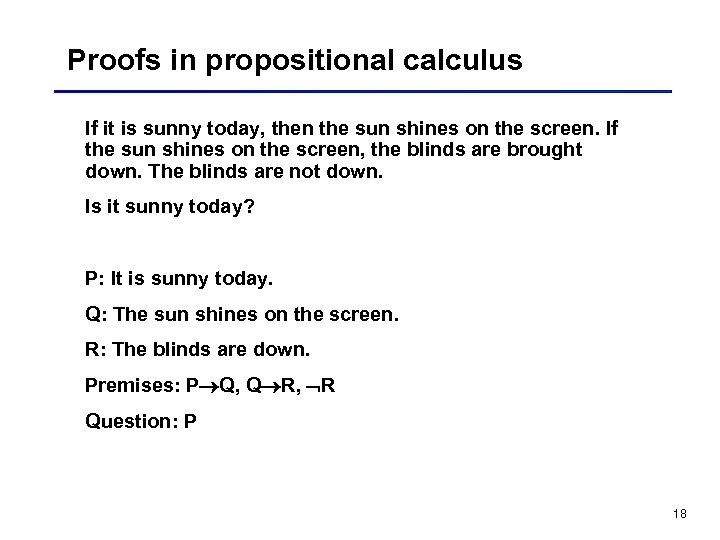 Proofs in propositional calculus If it is sunny today, then the sun shines on