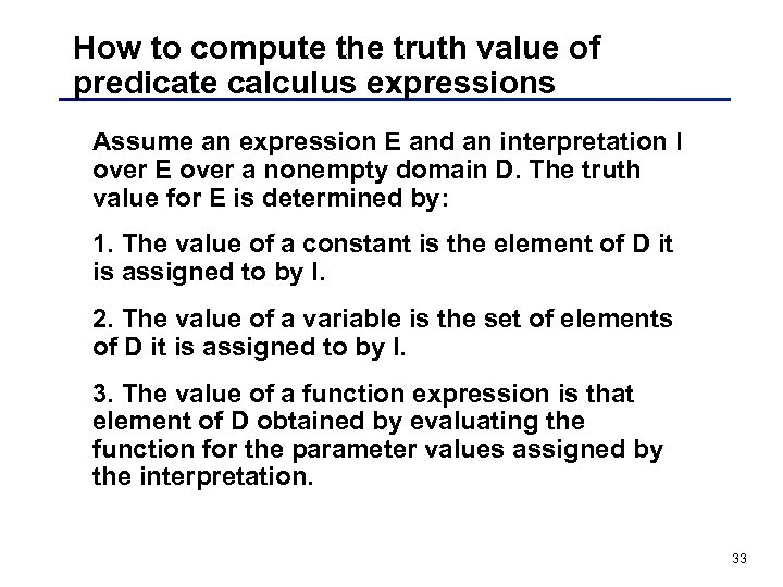 How to compute the truth value of predicate calculus expressions Assume an expression E