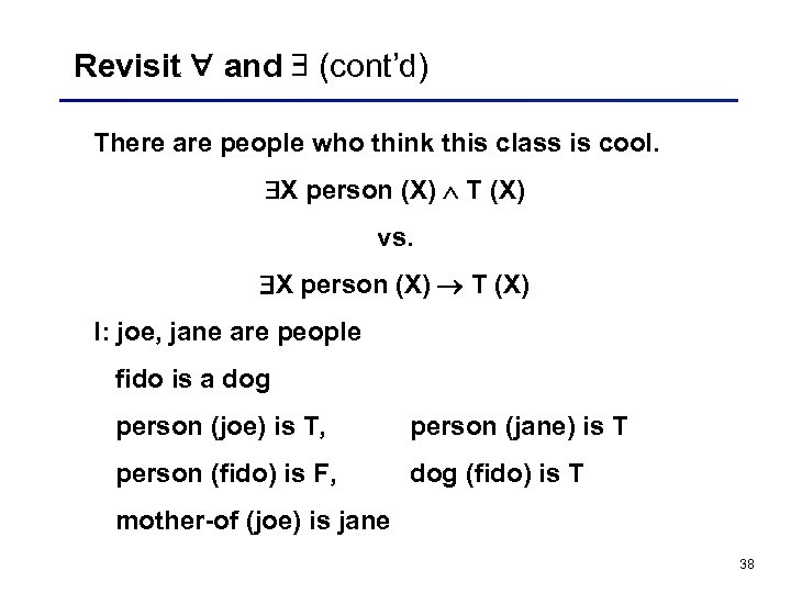 Revisit and (cont’d) There are people who think this class is cool. X person