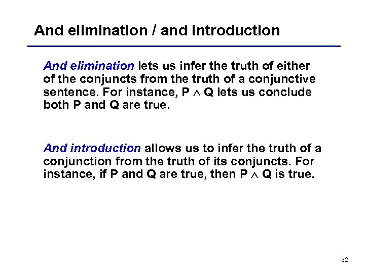 And elimination / and introduction And elimination lets us infer the truth of either