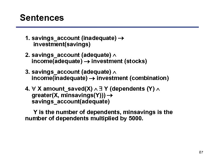 Sentences 1. savings_account (inadequate) investment(savings) 2. savings_account (adequate) income(adequate) investment (stocks) 3. savings_account (adequate)