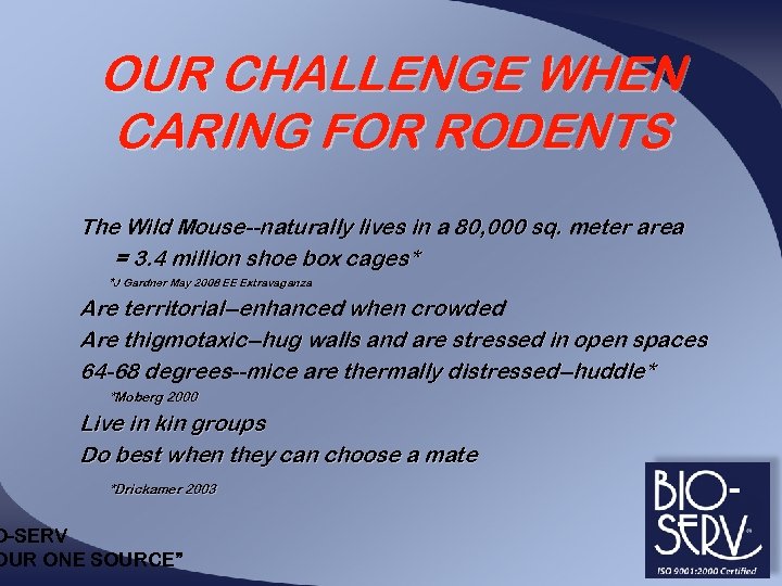 OUR CHALLENGE WHEN CARING FOR RODENTS The Wild Mouse--naturally lives in a 80, 000