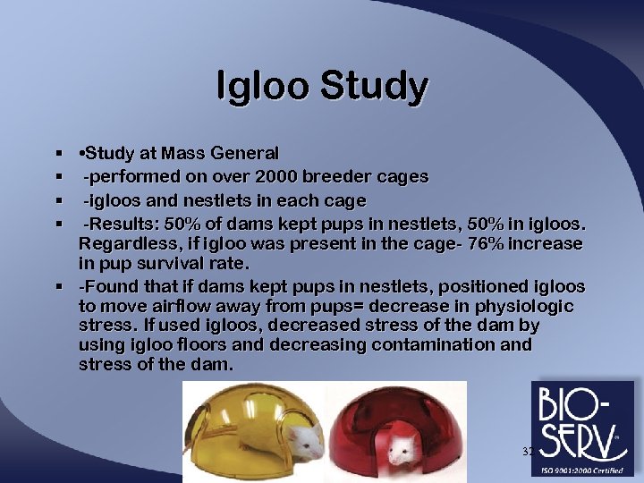 Igloo Study § • Study at Mass General § -performed on over 2000 breeder