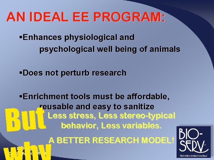 AN IDEAL EE PROGRAM: §Enhances physiological and psychological well being of animals §Does not