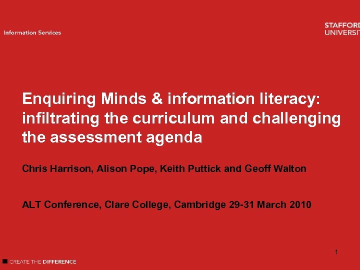 Enquiring Minds & information literacy: Welcome infiltrating the curriculum and challenging the assessment agenda