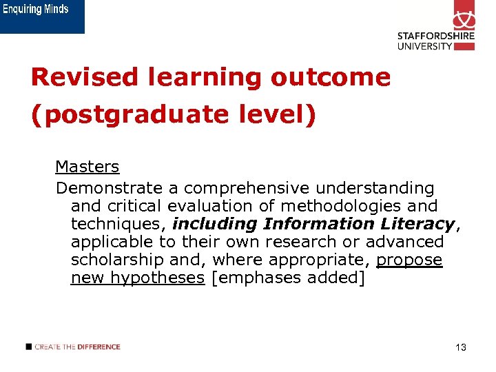 Revised learning outcome (postgraduate level) Masters Demonstrate a comprehensive understanding and critical evaluation of