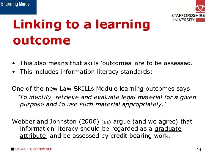 Linking to a learning outcome • This also means that skills ‘outcomes’ are to