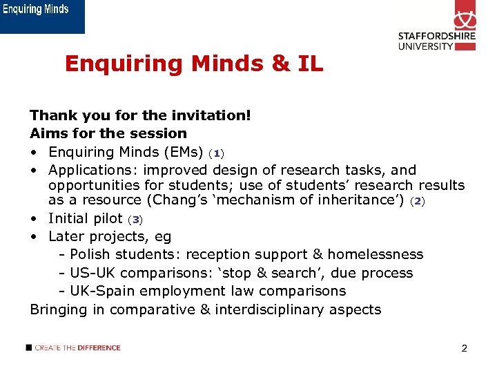 Enquiring Minds & IL Thank you for the invitation! Aims for the session •