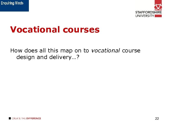 Vocational courses How does all this map on to vocational course design and delivery…?