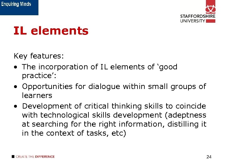 IL elements Key features: • The incorporation of IL elements of ‘good practice’: •