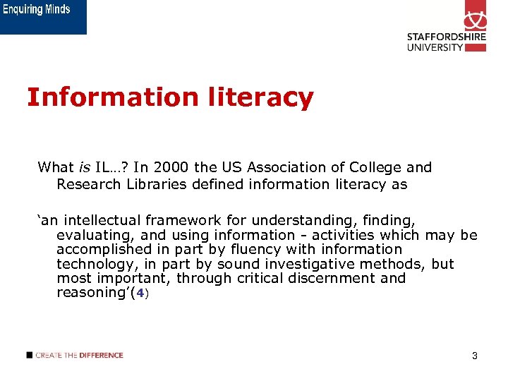 Information literacy What is IL…? In 2000 the US Association of College and Research