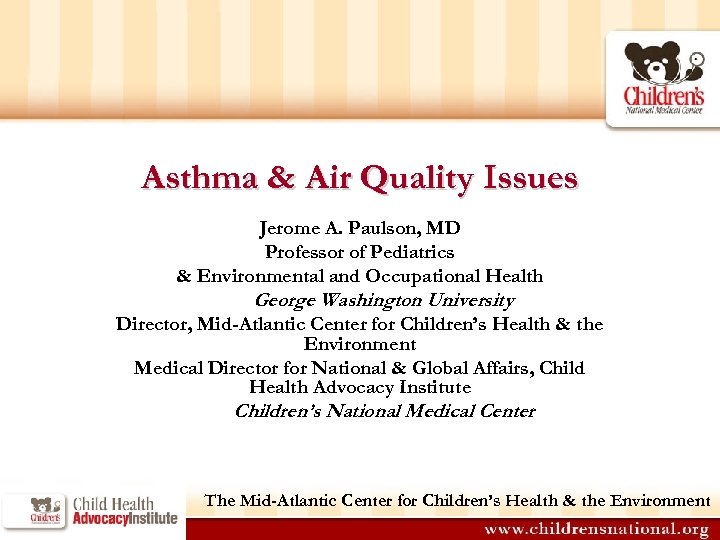 Asthma & Air Quality Issues Jerome A. Paulson, MD Professor of Pediatrics & Environmental