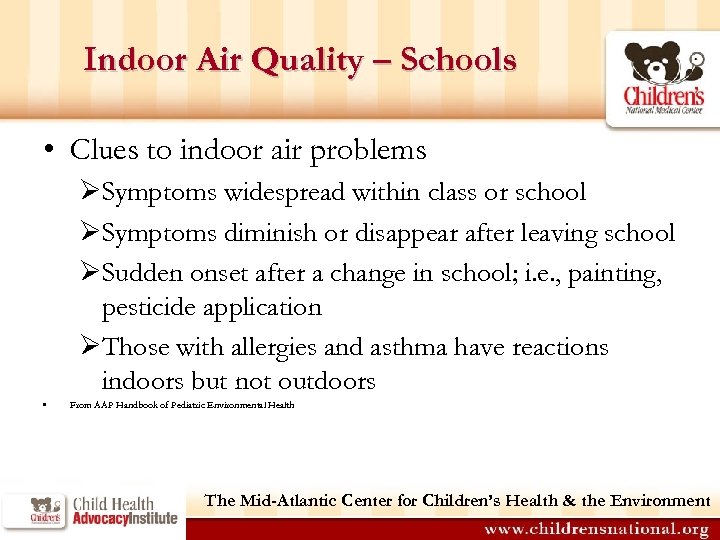 Indoor Air Quality – Schools • Clues to indoor air problems ØSymptoms widespread within