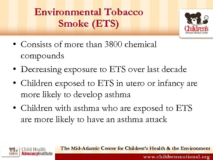 Environmental Tobacco Smoke (ETS) • Consists of more than 3800 chemical compounds • Decreasing